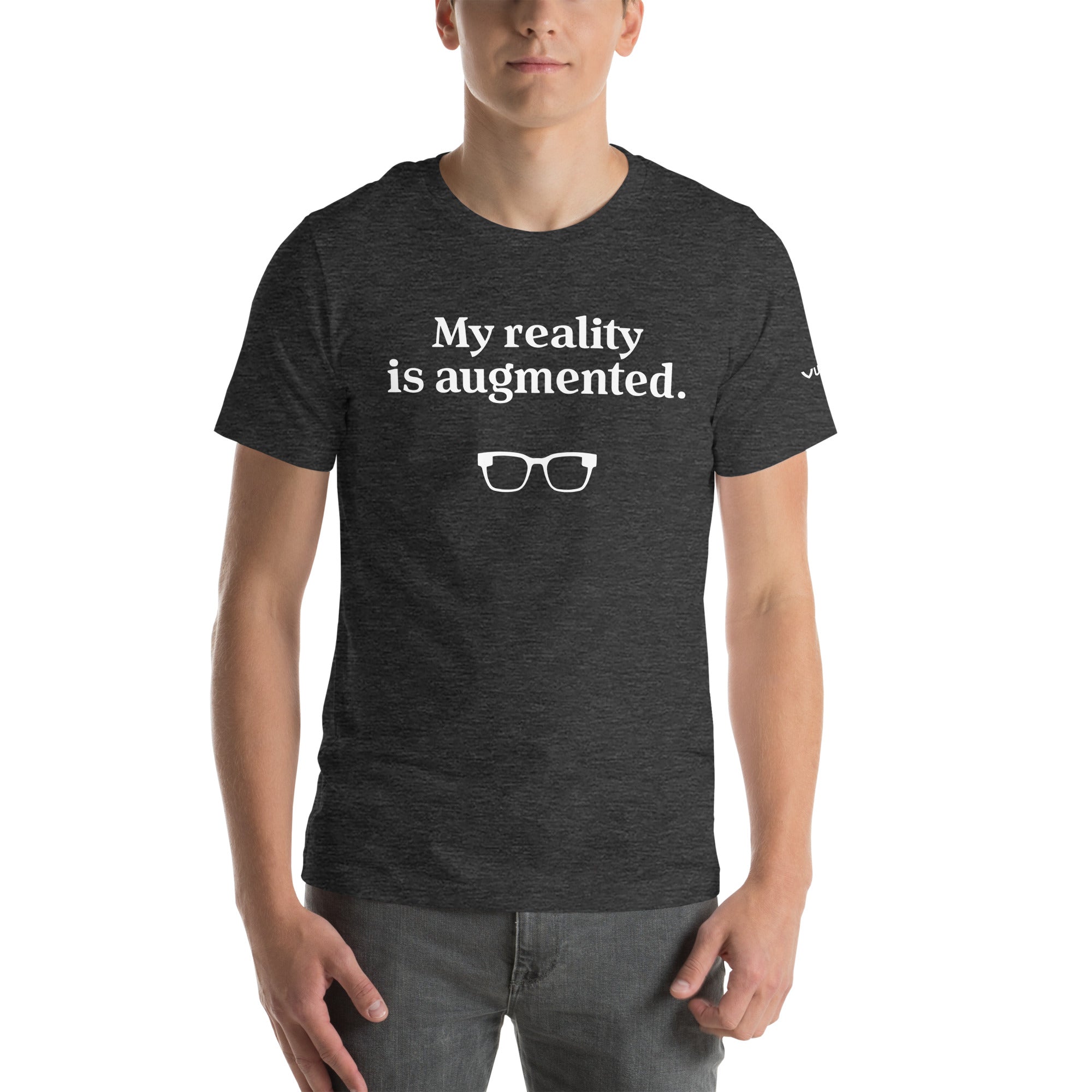 Unisex Tee - My reality is augmented